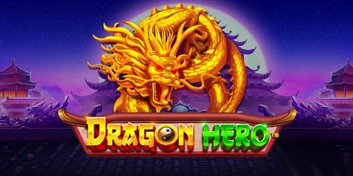 Trik Bermain Slot Dragon Hero Agar Gampang Cuan